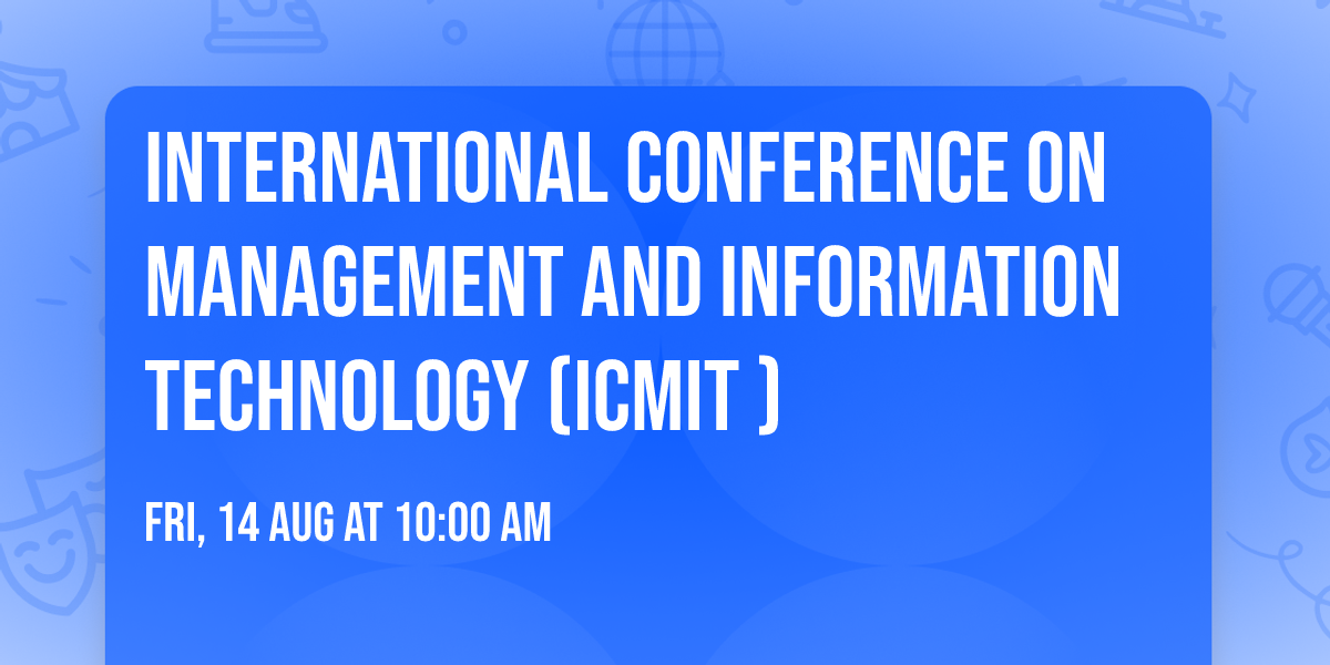 International Conference on Management and Information Technology (ICMIT )