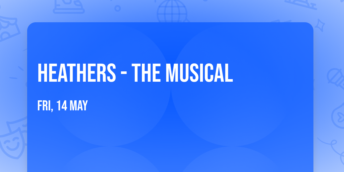 Heathers - The Musical