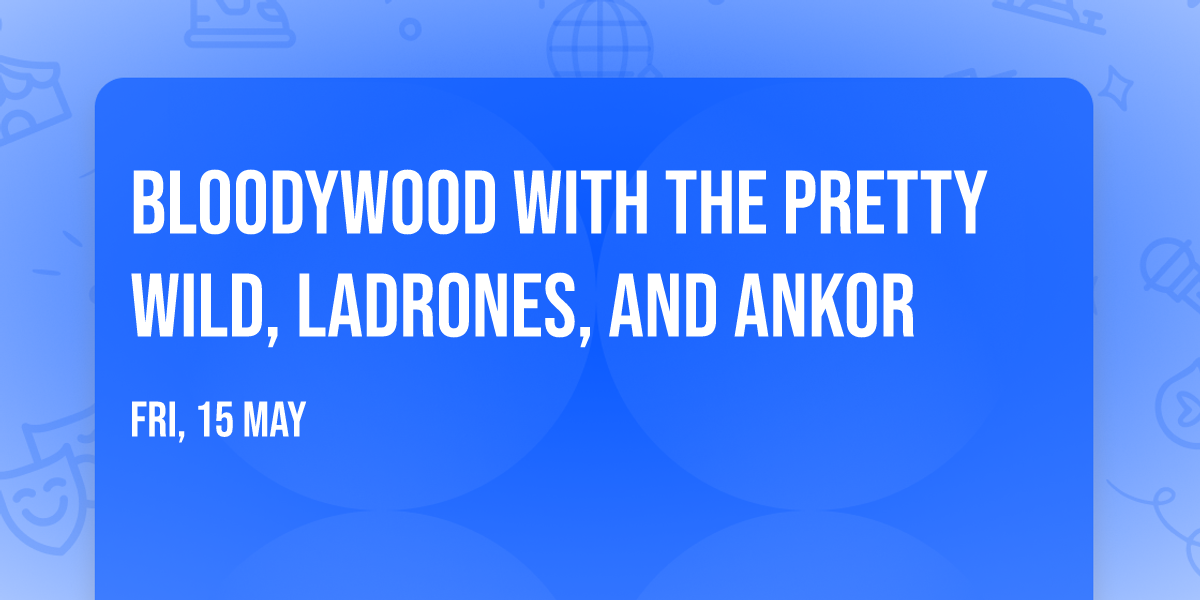 Bloodywood with The Pretty Wild, Ladrones, and ANKOR