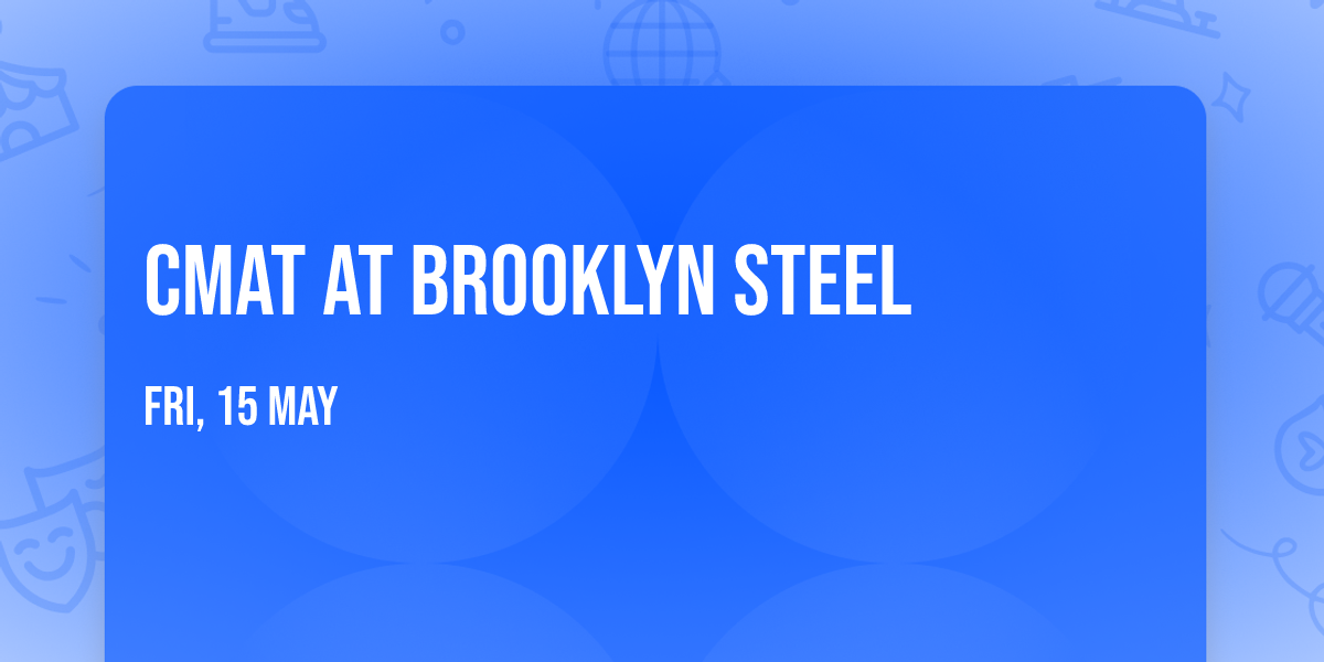 CMAT at Brooklyn Steel