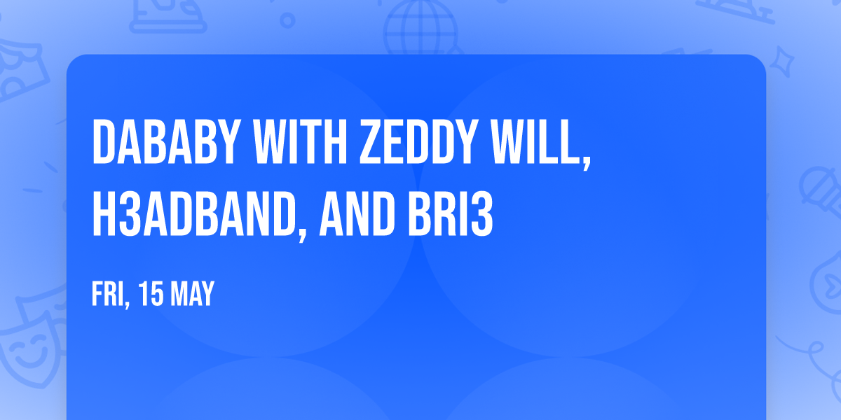DaBaby with Zeddy Will, H3adband, and Bri3