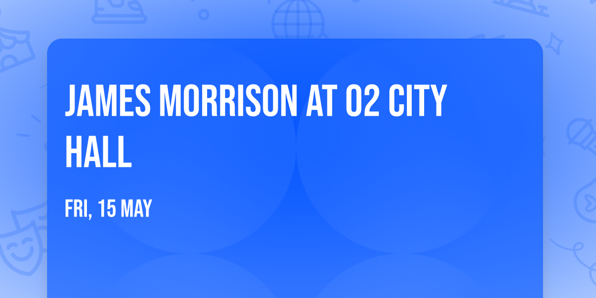 James Morrison at O2 City Hall