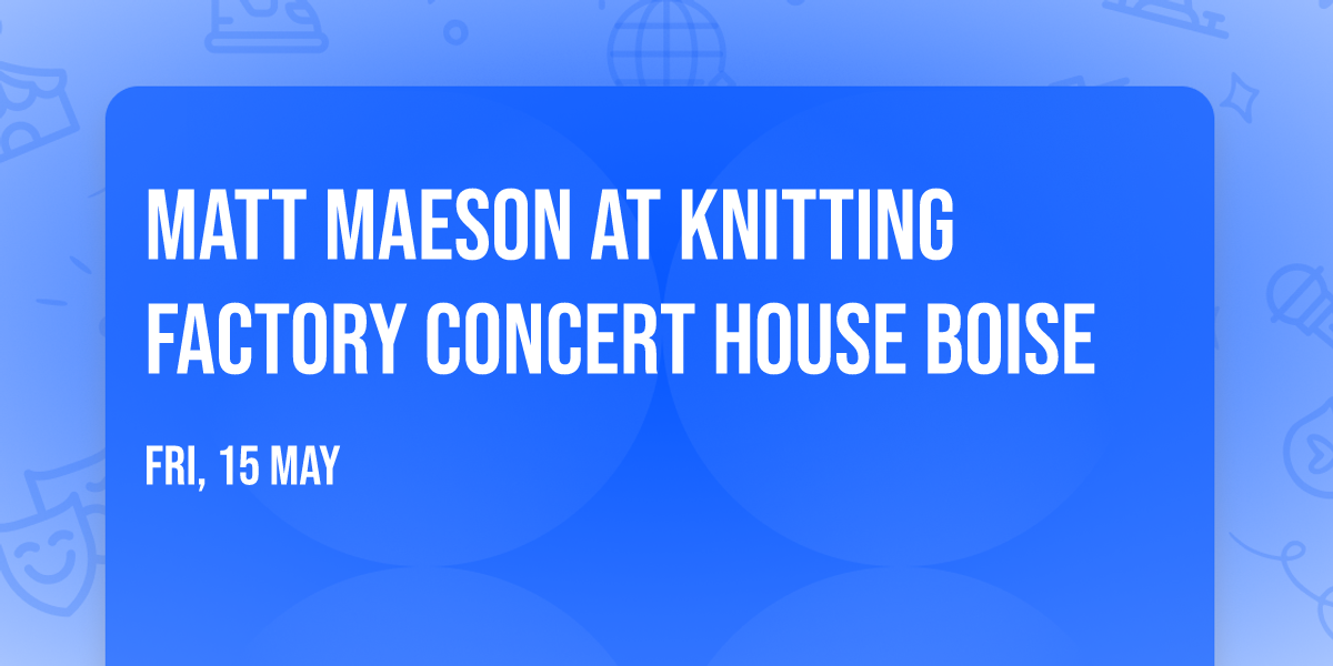 Matt Maeson at Knitting Factory Concert House Boise