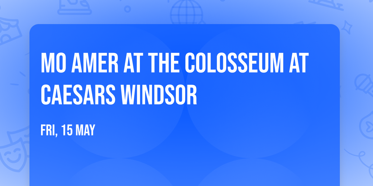 Mo Amer at The Colosseum at Caesars Windsor