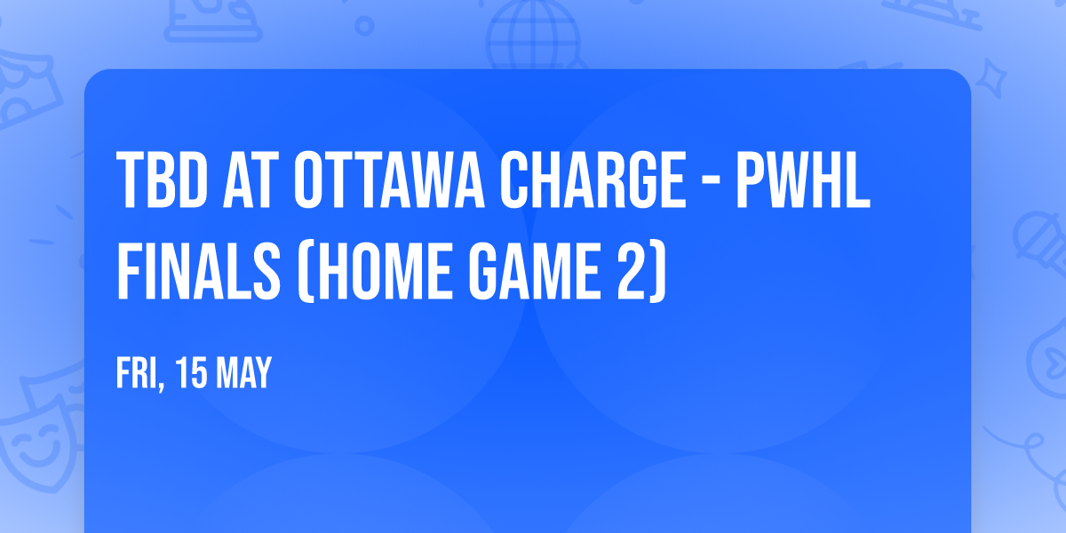 TBD at Ottawa Charge - PWHL Finals (Home Game 2)
