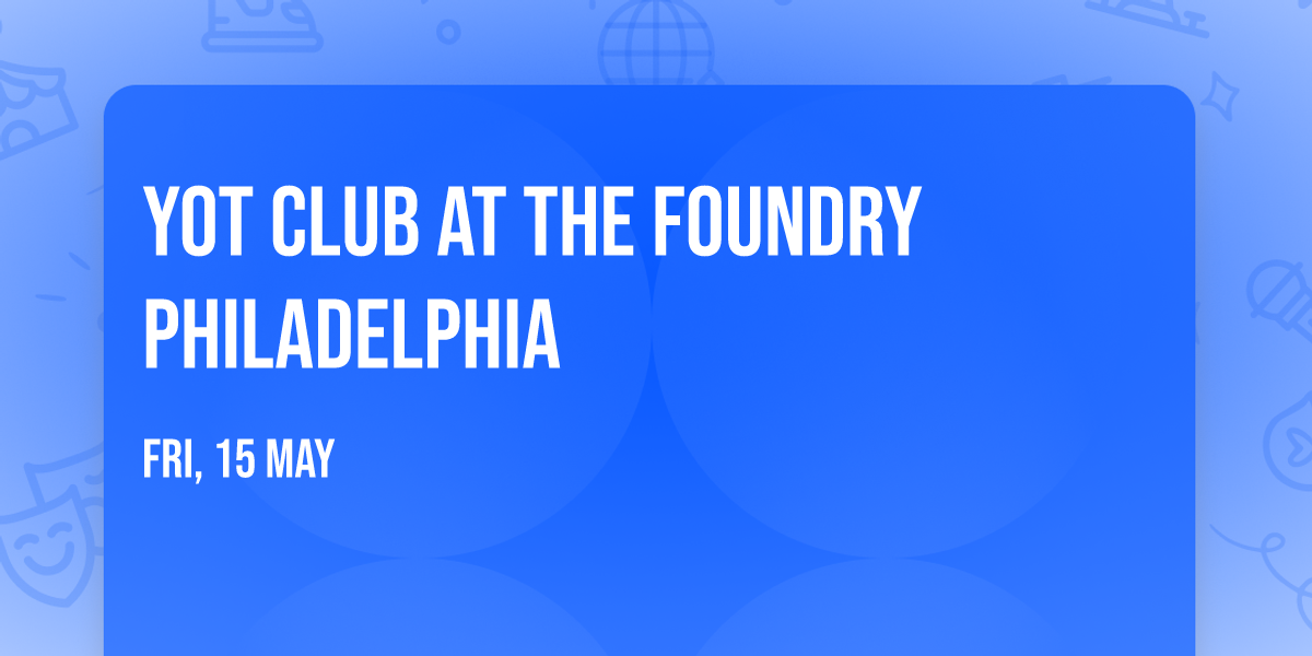 Yot Club at The Foundry Philadelphia