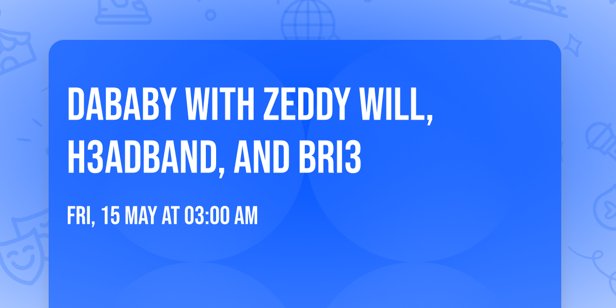 DaBaby with Zeddy Will, H3adband, and Bri3
