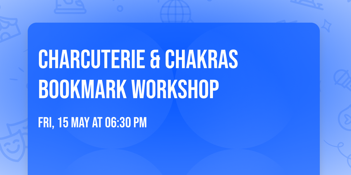 Charcuterie & Chakras Bookmark Workshop 
