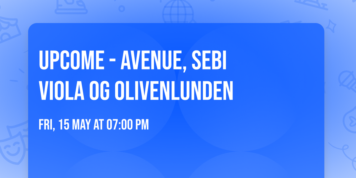 \u2b50\ufe0fUPCOME\u2b50\ufe0f - Avenue, Sebi Viola og Olivenlunden