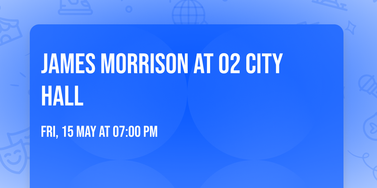 James Morrison at O2 City Hall