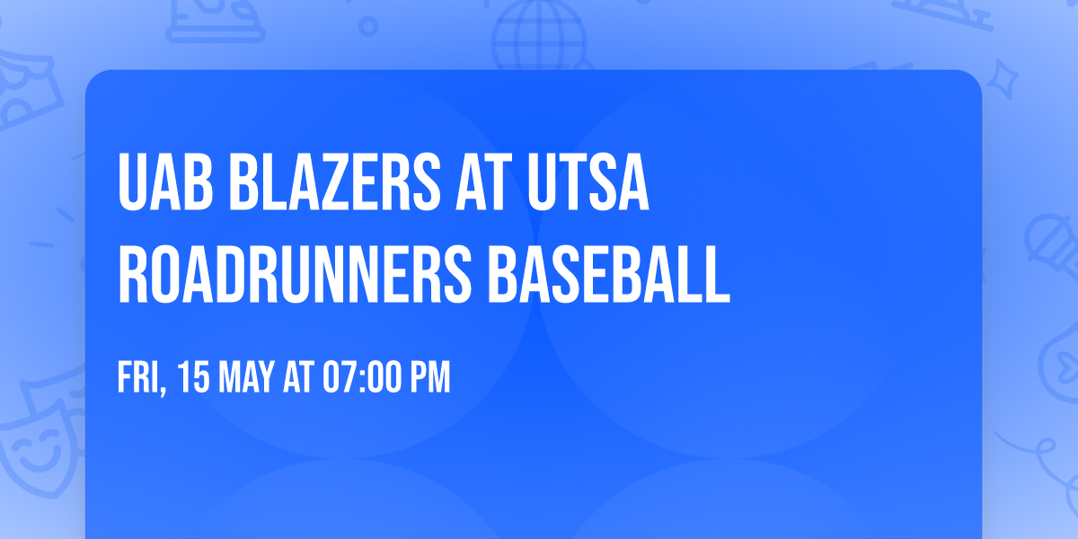 UAB Blazers at UTSA Roadrunners Baseball