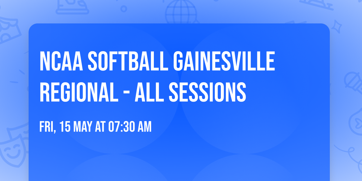 NCAA Softball Gainesville Regional - All Sessions