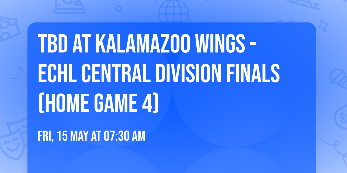 TBD at Kalamazoo Wings - ECHL Central Division Finals (Home Game 4)