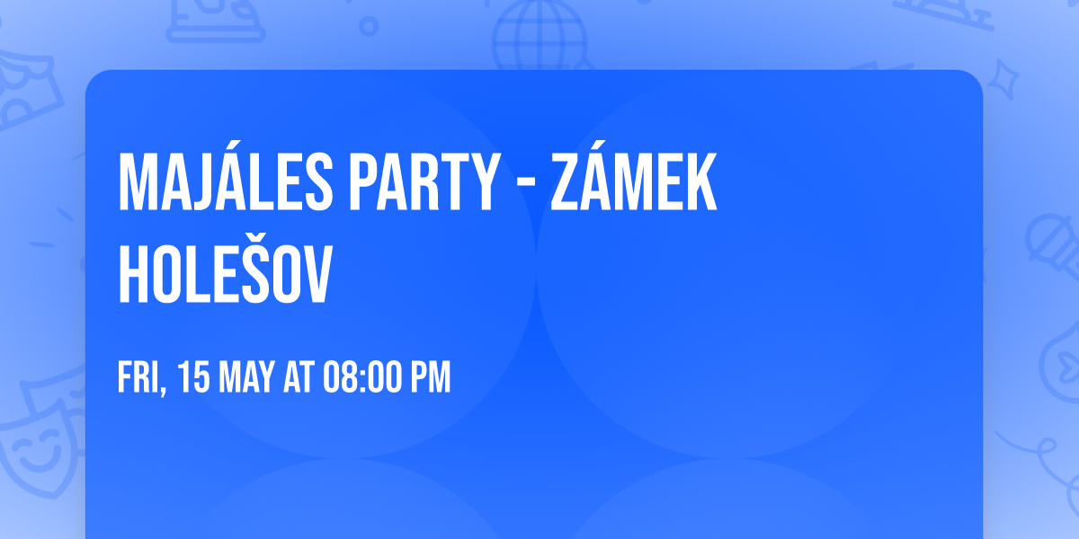 Maj\u00e1les Party - Z\u00e1mek Hole\u0161ov\ud83c\udf38