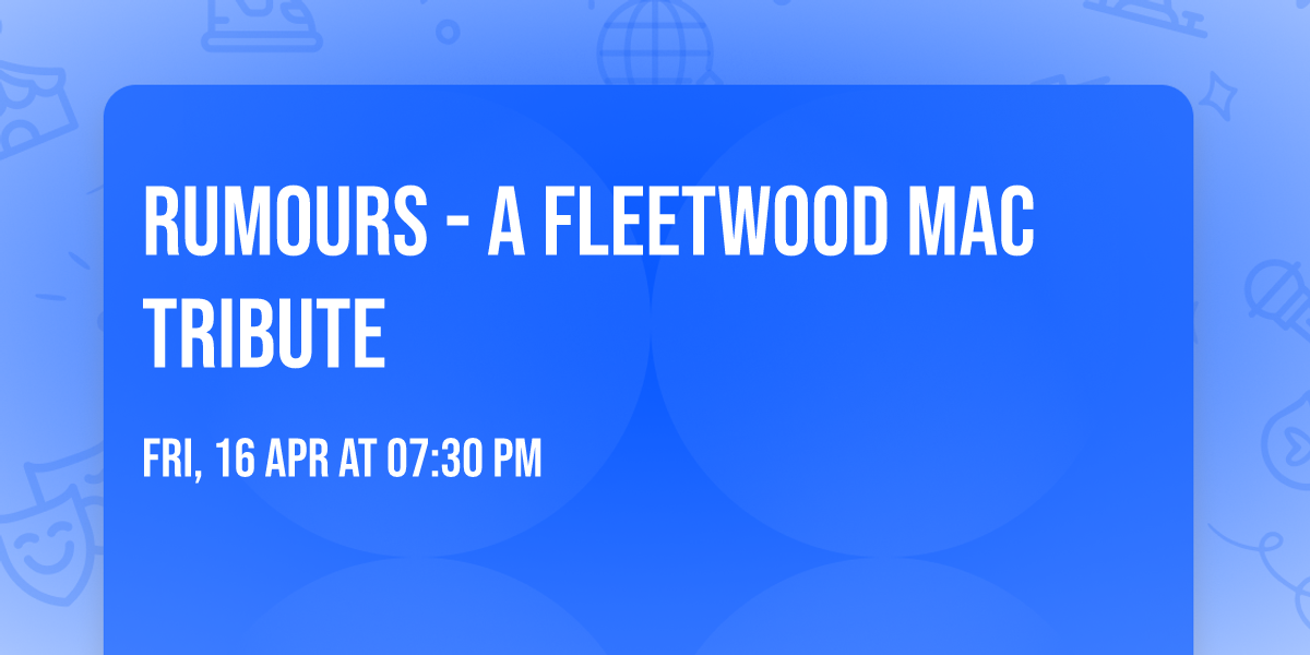 Rumours - A Fleetwood Mac Tribute