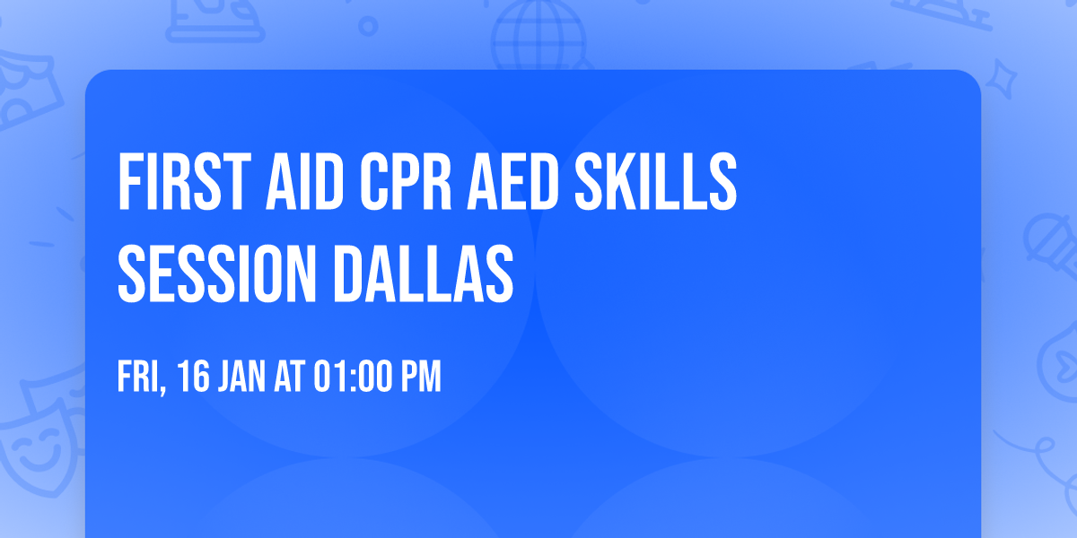 First Aid CPR AED Skills Session Dallas