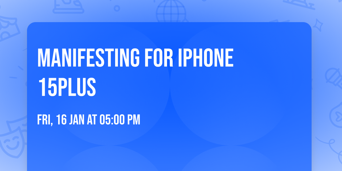Manifesting for iPhone \ud83d\udcf2 15plus