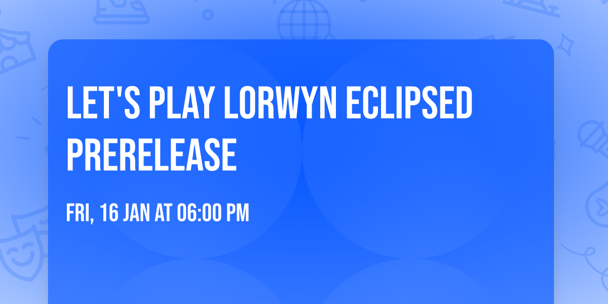 Let's Play Lorwyn Eclipsed Prerelease