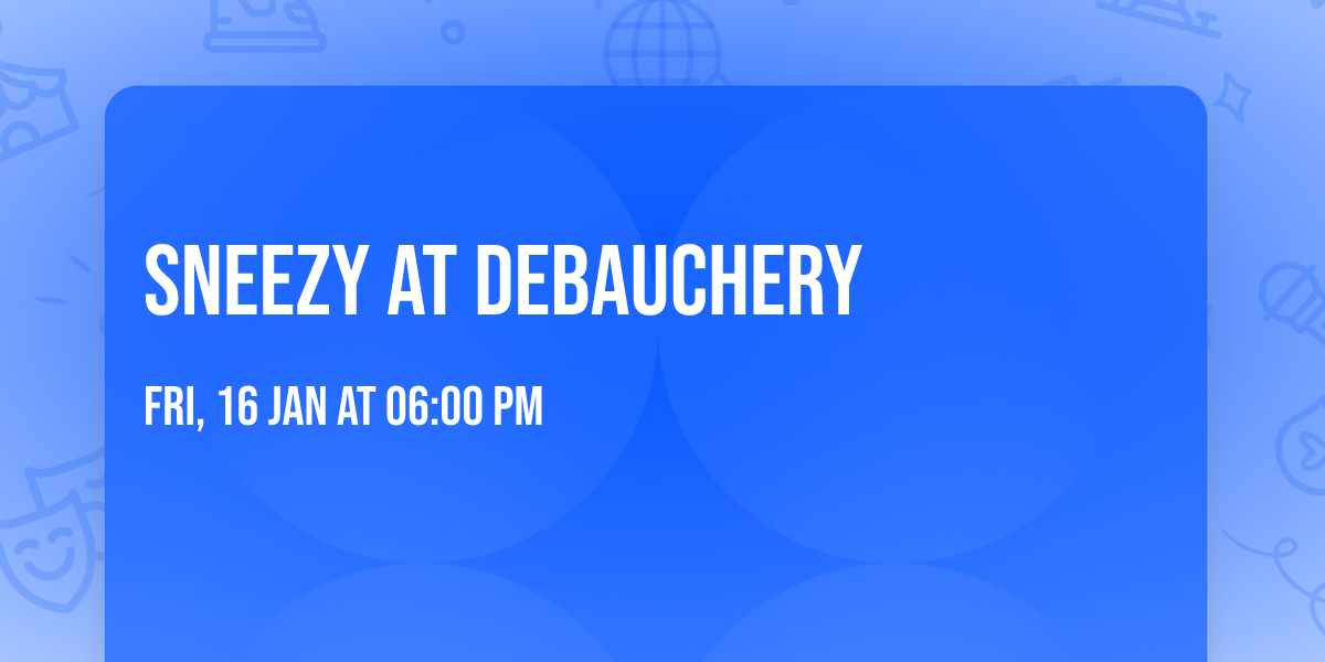 Sneezy at Debauchery