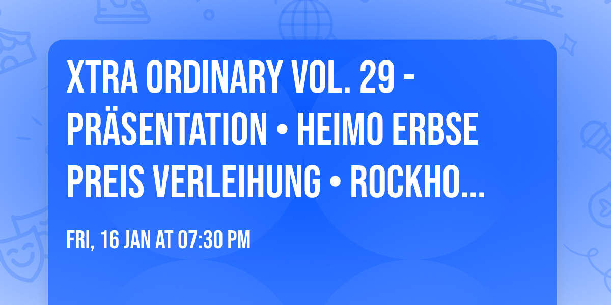 XTRA ORDINARY Vol. 29 - Pr\u00e4sentation \u2022 Heimo Erbse Preis Verleihung \u2022 Rockhouse Salzburg