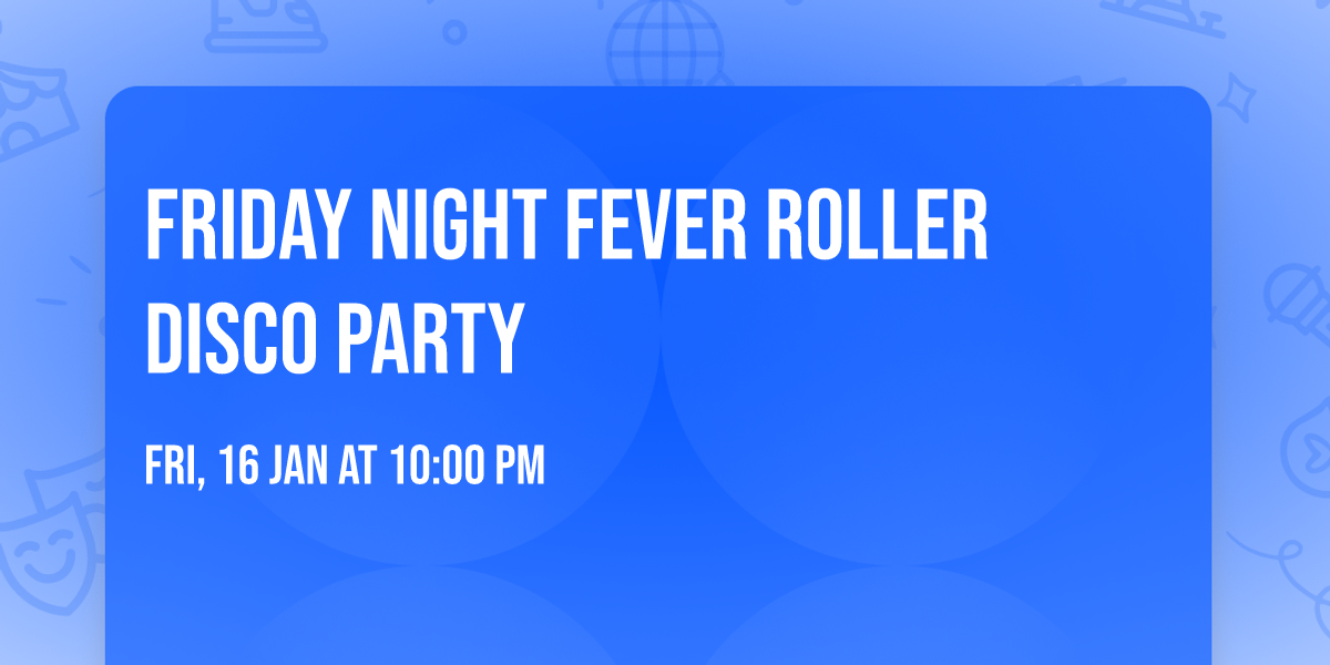 Friday Night Fever Roller Disco Party