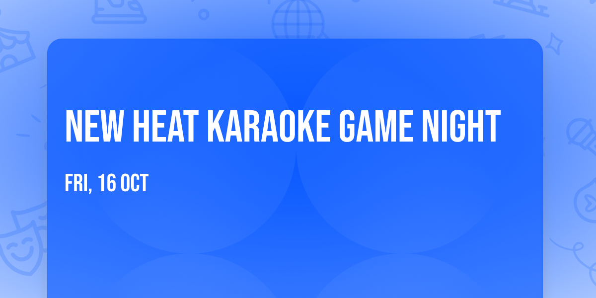 New Heat Karaoke Game Night