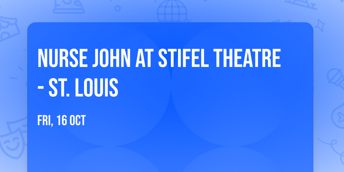 Nurse John at Stifel Theatre - St. Louis