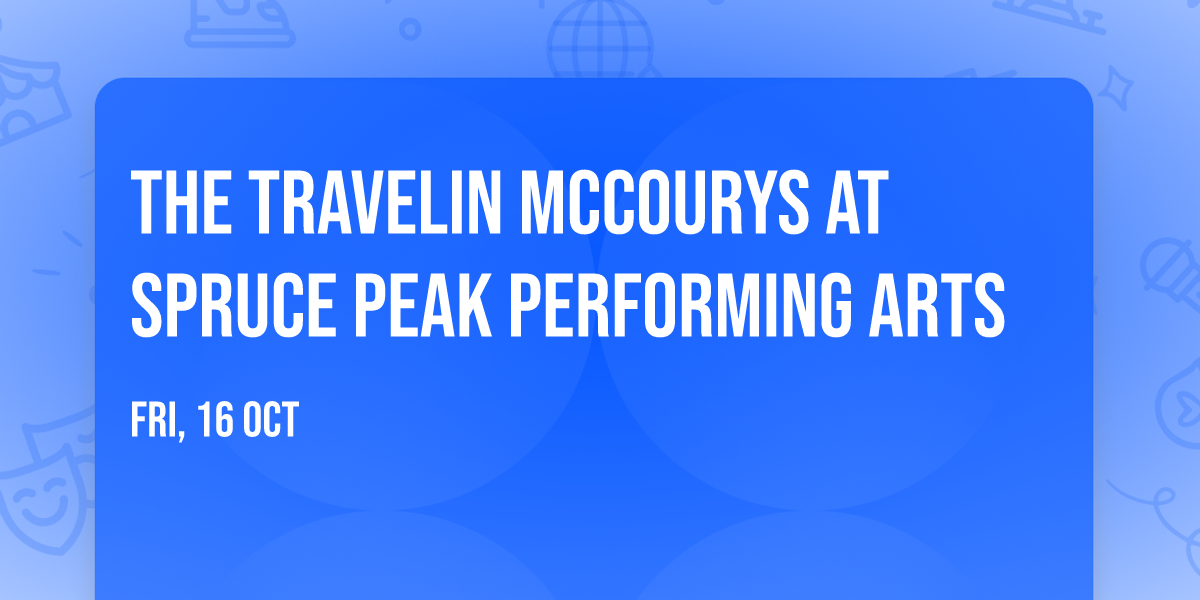 The Travelin McCourys at Spruce Peak Performing Arts