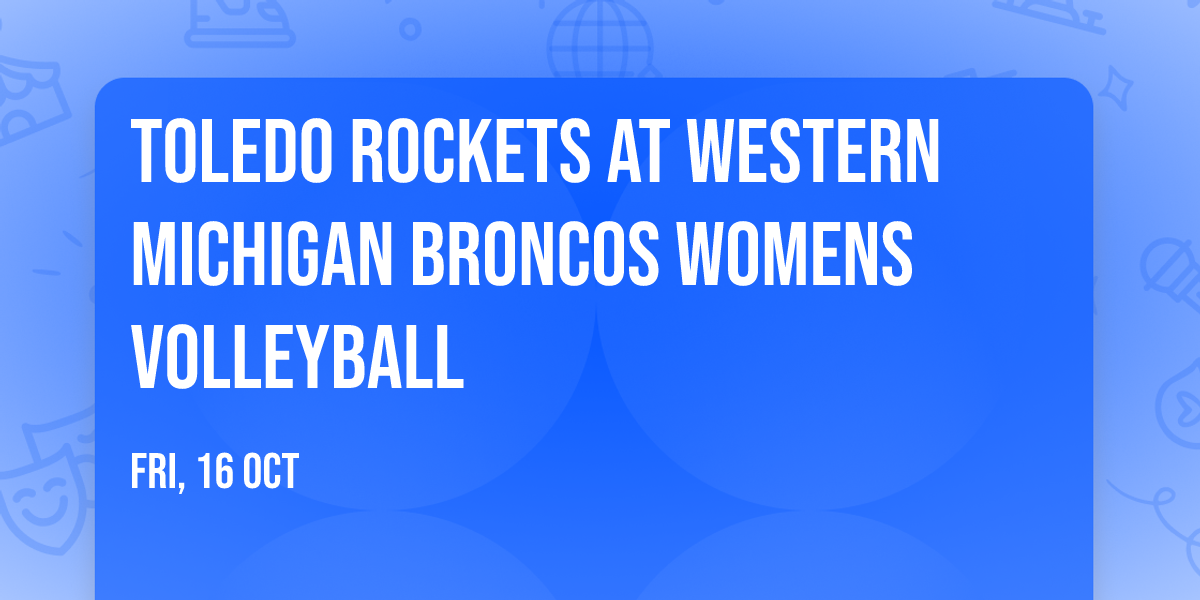Toledo Rockets at Western Michigan Broncos Womens Volleyball