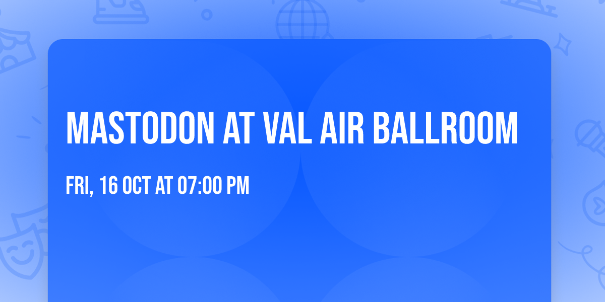 Mastodon at Val Air Ballroom