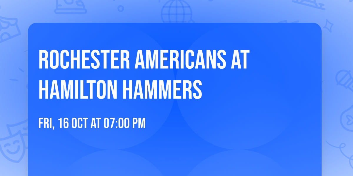 Rochester Americans at Hamilton Hammers