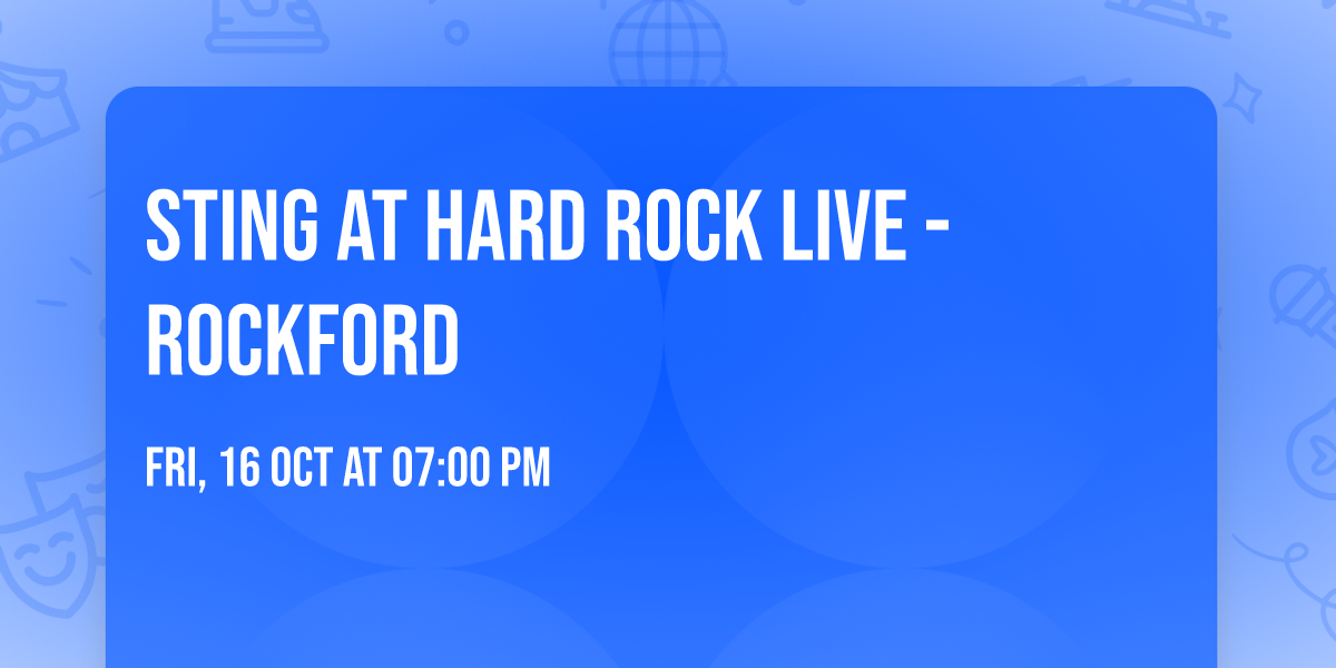 Sting at Hard Rock Live - Rockford