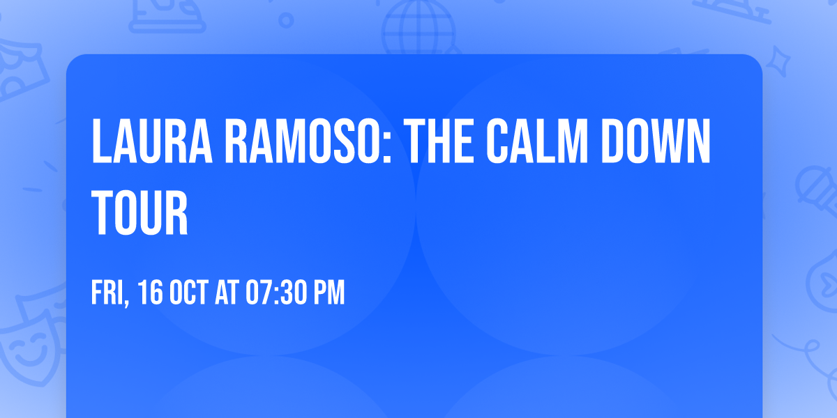 Laura Ramoso: The Calm Down Tour