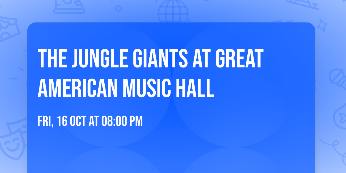 The Jungle Giants at Great American Music Hall