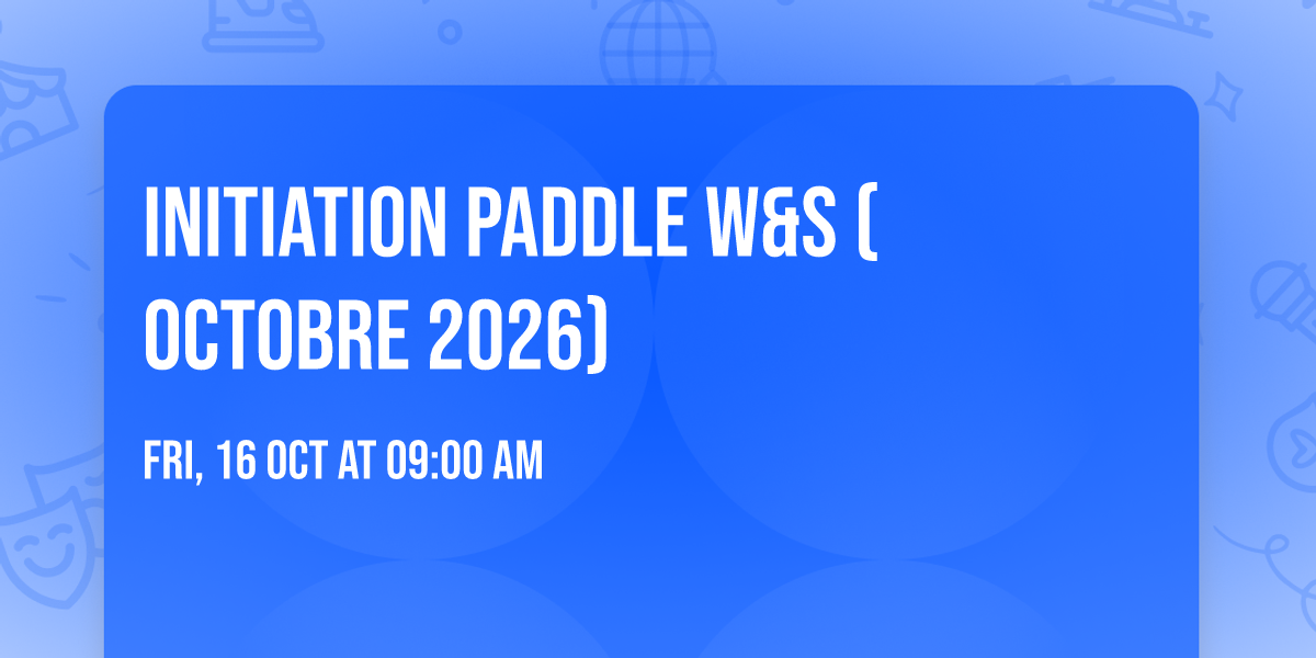Initiation Paddle W&S (OCTOBRE 2026)