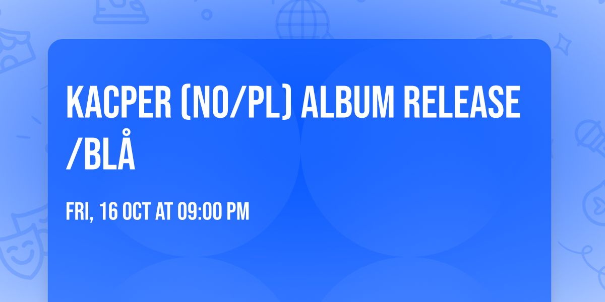 Kacper (NO\/PL) Album Release \/BL\u00c5