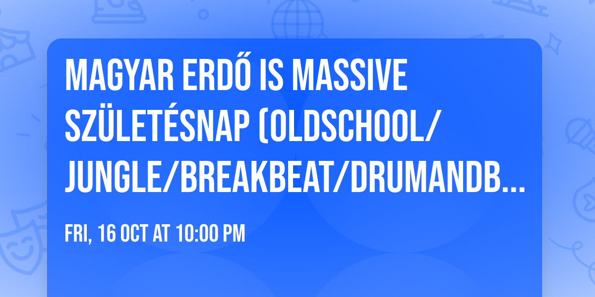 Magyar Erd\u0151 Is Massive Sz\u00fclet\u00e9snap (oldschool\/jungle\/breakbeat\/drumandbass)
