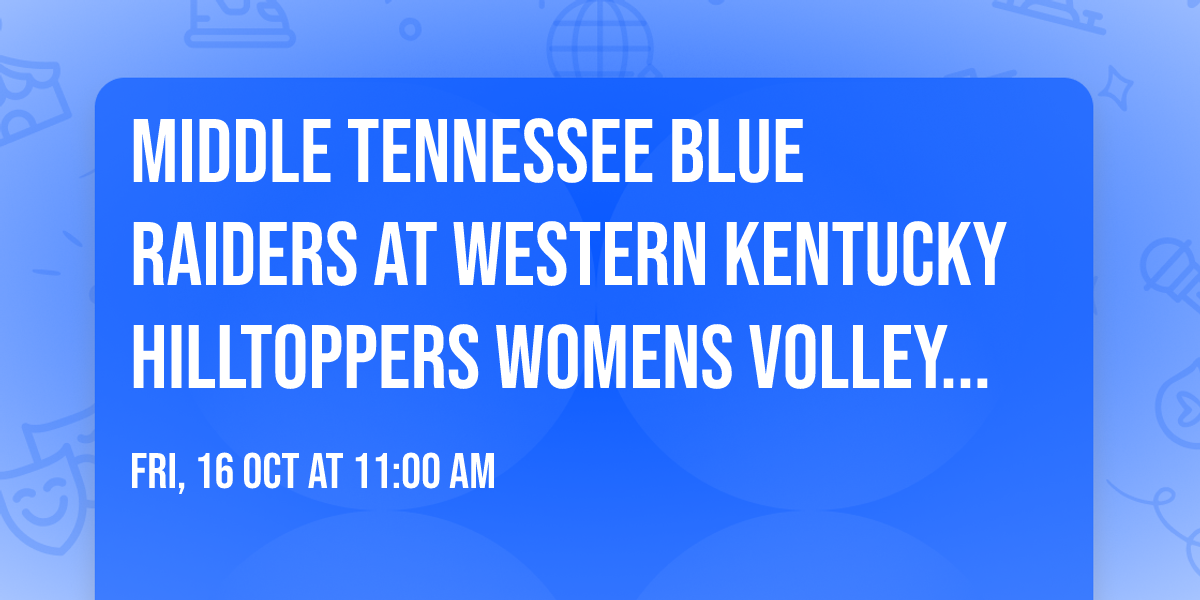 Middle Tennessee Blue Raiders at Western Kentucky Hilltoppers Womens Volleyball
