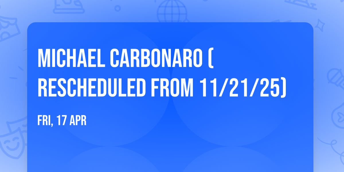 Michael Carbonaro (Rescheduled from 11\/21\/25)
