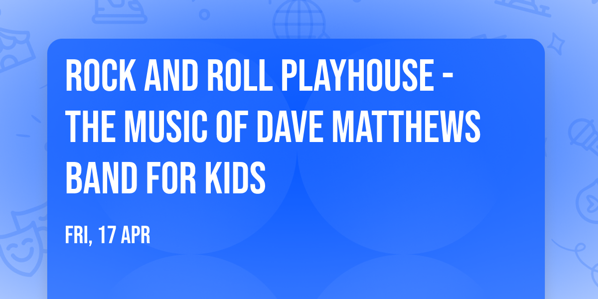 Rock And Roll Playhouse - The Music of Dave Matthews Band For Kids