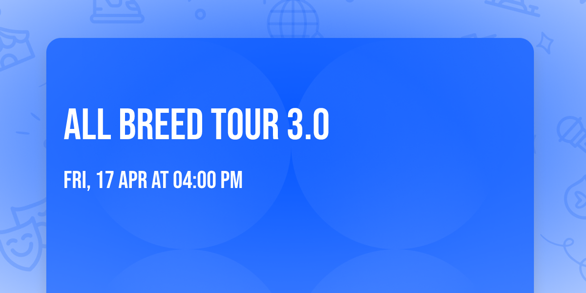 All breed Tour 3.0