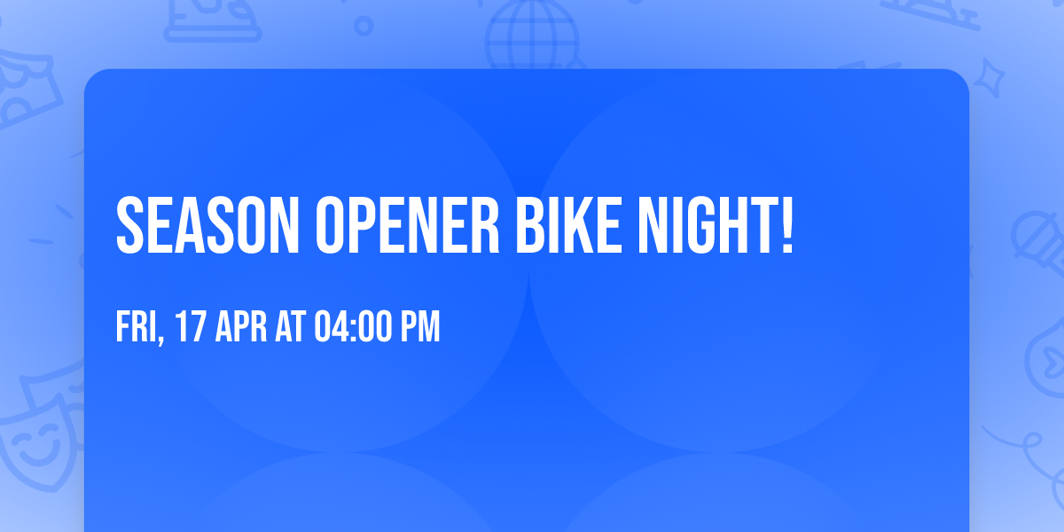 Season Opener Bike Night! 