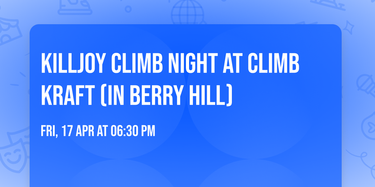 Killjoy Climb night at Climb Kraft (in Berry Hill)