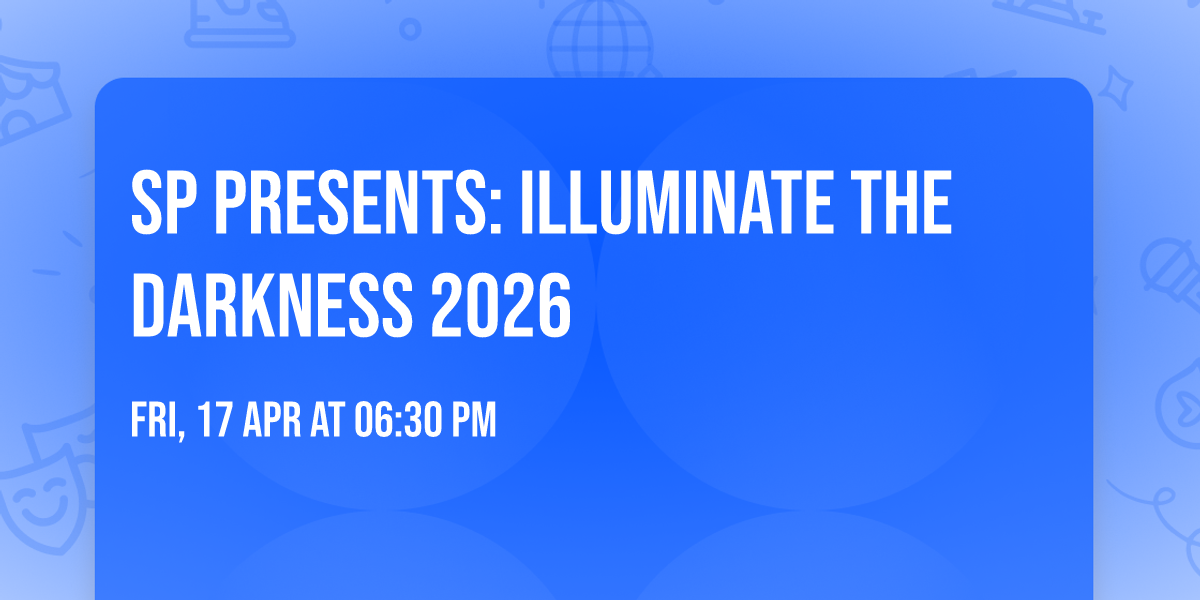 SP Presents: Illuminate the Darkness 2026