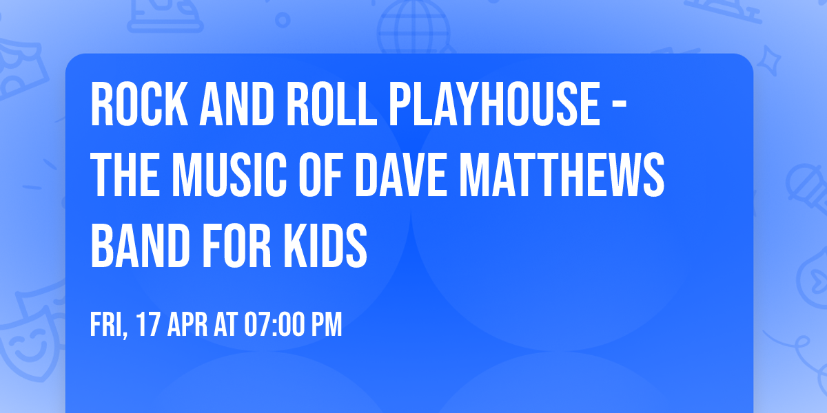 Rock And Roll Playhouse - The Music of Dave Matthews Band For Kids