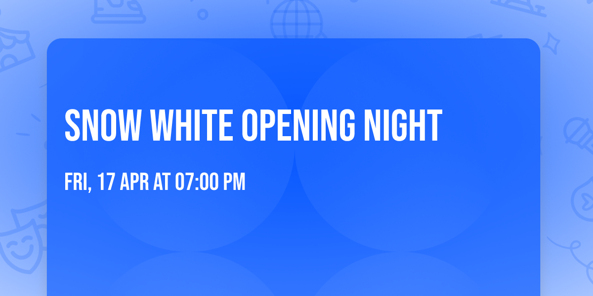 Snow White Opening Night