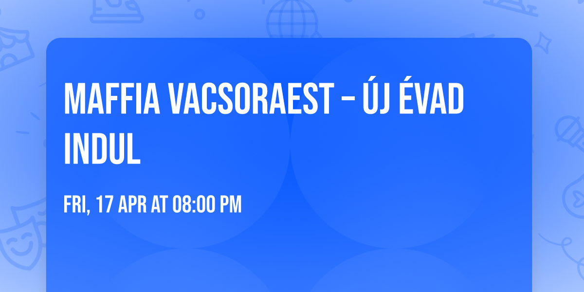 \ud83c\udfa9 MAFFIA VACSORAEST \u2013 \u00daJ \u00c9VAD INDUL