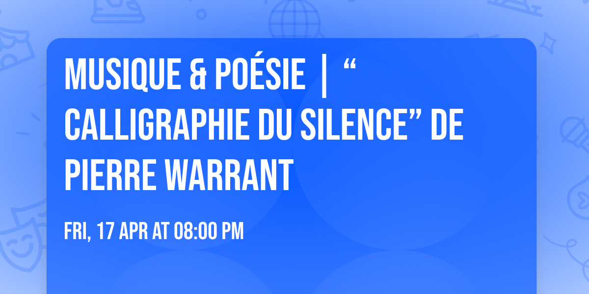 MUSIQUE & PO\u00c9SIE | \u201cCalligraphie du silence\u201d de Pierre Warrant