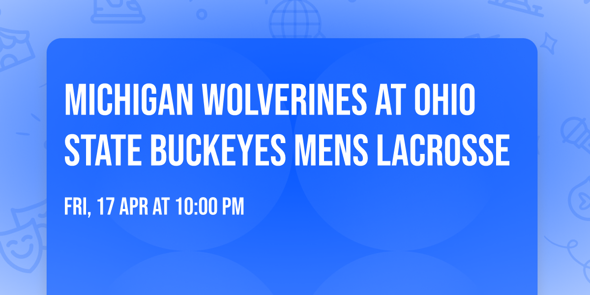 Michigan Wolverines at Ohio State Buckeyes Mens Lacrosse
