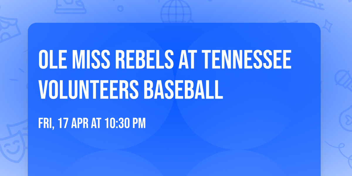 Ole Miss Rebels at Tennessee Volunteers Baseball